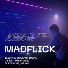 Madflick Live @ Electric Wave, Super Club, Milan 30.09.23