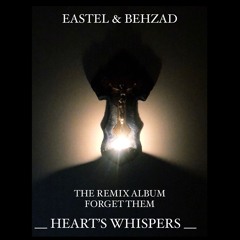 EASTEL & BEHZAD - Forget Them (Ryuji Takeuchi Remix)