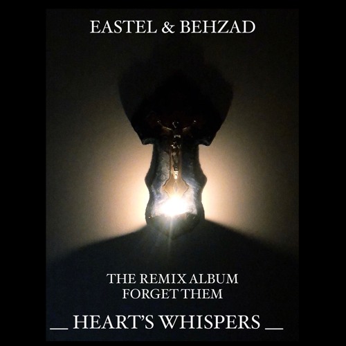 EASTEL & BEHZAD - Forget Them (Ryuji Takeuchi Remix)