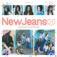 newjeans - supernatural（TAVEVE electropop remix⟡˖ ࣪⋆.˚）freeDL