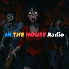 IN THE HOUSE Radio | 004
