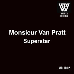 PREMIERE: Monsieur Van Pratt - Superstar [Walker Records]