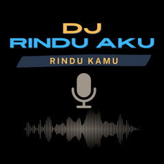 Dj Rindu Aku Rindu Kamu Cinta Kita