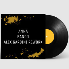 ANNA - Bando (Alex Gardini Rework) [FREE DOWNLOAD]