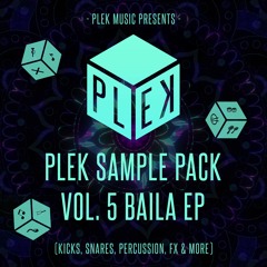 PLEK Sample Pack Vol. 5 Baila EP (Free Download - 165+ samples)