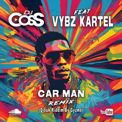 Dj CosS Feat Vybz Kartel - Car Man Remix (Djouk Riddim By Gyzmo)