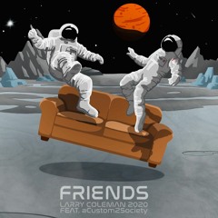 Friends feat. Acustom2Society