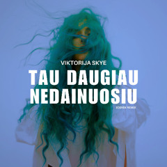 Viktorija Skye - Tau Daugiau Nedainuosiu (EddieK Remix)