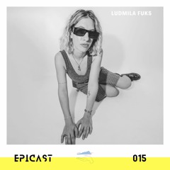 EPICAST #015 - Ludmila Fuks