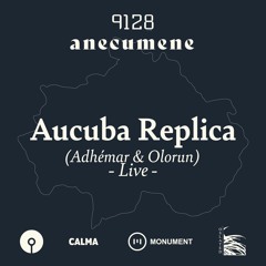 Aucuba Replica - Anecumene @ 9128.live - Live Set