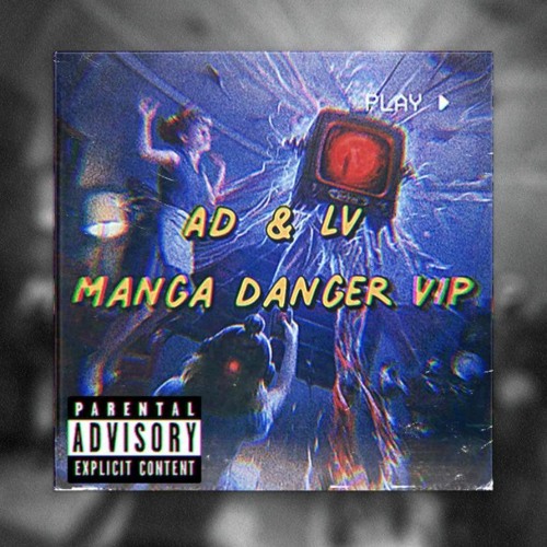 AD & LV - MANGA (LV DANGER VIP) CLIP