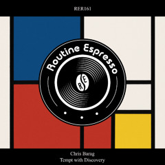 Chris Barag - Tempt With Discovery [RER161]