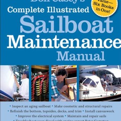 eBooks❤️Download⚡️ Don Casey's Complete Illustrated Sailboat Maintenance Manual Including In