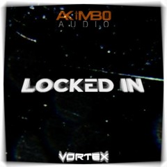 Vortex - Locked In [Free Download]