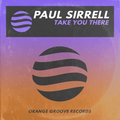 Paul Sirrell - Take You There (Edit)