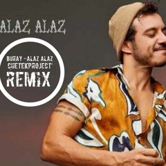 Buray - Alaz Alaz (ChetekProject Remix)
