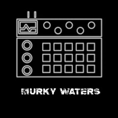 MURKY WATERS