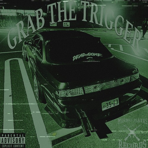 GRAB THE TRIGGER