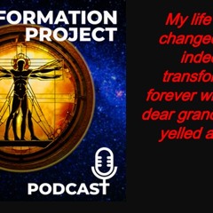 My dear grandmother yelled at me and it changed my life forever!  -  a transformation story with my friend Bob Bose Bell