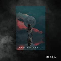Munh Oz - Anachromatic Original Mix