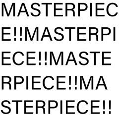 MASTERPIECE!!