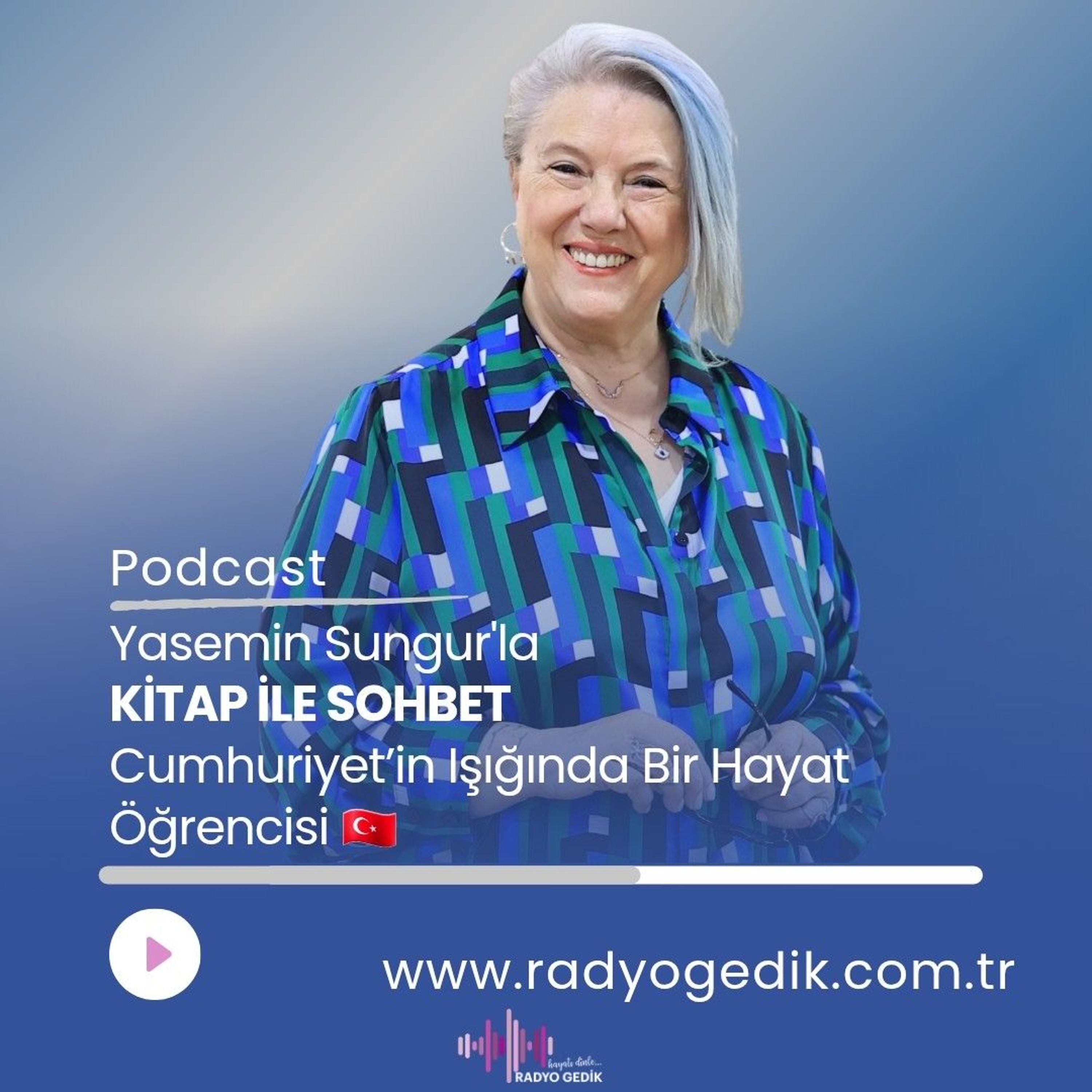 YASEMİN SUNGURLA KİTA İLE SOHBET-Cumhuriyet’in Işığında Bir Hayat Öğrencisi episode artwork