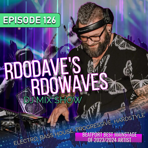 Rd0Dave's Rd0Waves - Episode 126