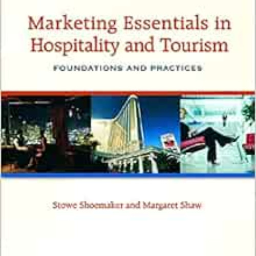 [Get] EBOOK 💔 Marketing Essentials in Hospitality and Tourism: Foundations and Pract