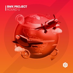 BWK Project - Round U (Angus Green Remix) (DWN047)