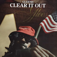 Gleesh - Clear It Out