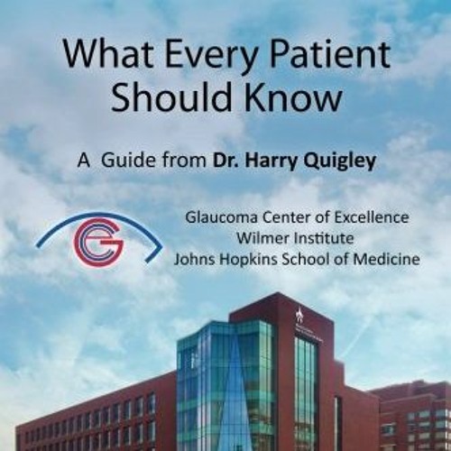 Access EBOOK EPUB KINDLE PDF Glaucoma: What Every Patient Should Know: A Guide from Dr. Harry Quigle