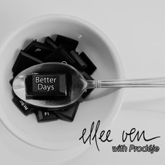 Better Days (feat. Prodéje)