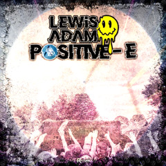Lewis Adam - Postive-E (Free Download)