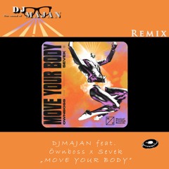 ÖWNBOSS x SEVEK -  Move Your Body (DJMAJAN remix)