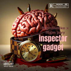 inspector gadget Ft F6gm Juvy