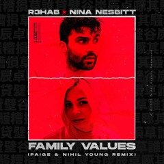 R3HAB & Nina Nesbitt - Family Values (Paige & Nihil Young Remix)