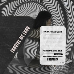 Saraiva Mvsic - Forgive Me Lord (Radio Edit)