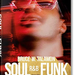 Access EPUB 📔 Bruce W. Talamon. Soul. R&B. Funk. Photographs 1972–1982 by  Pearl Cle