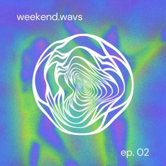 weekend.wavs ep02
