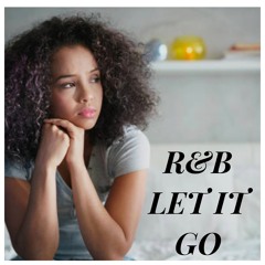 R&B - LET IT GO