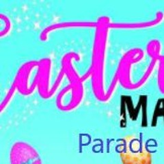 Easter Magic Parade!