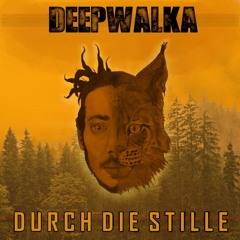 DEEPWALKA - DURCH DIE STILLE
