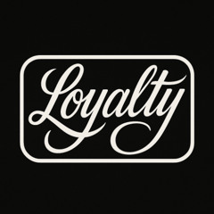 Loyalty