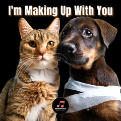 I'm Making Up With You