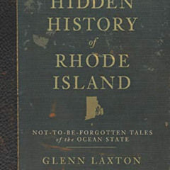 [Get] EPUB ✅ Hidden History of Rhode Island: Not-to-Be-Forgotten Tales of the Ocean S