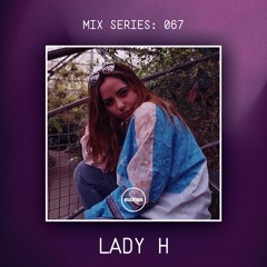 MIX SERIES: 067 / LADY H
