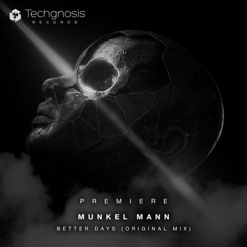 Munkel Mann - Better Days (Original Mix) *FREE DOWNLOAD*