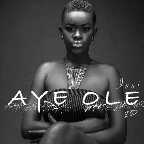 Stream AYE OLE- ISSI mp3 by Issi | Listen online for free on SoundCloud