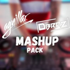 DBRAZ & AGUILLAR 💽 MASH UP PACK