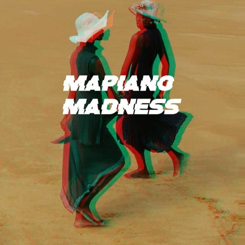 MAPIANO MADNESS 002